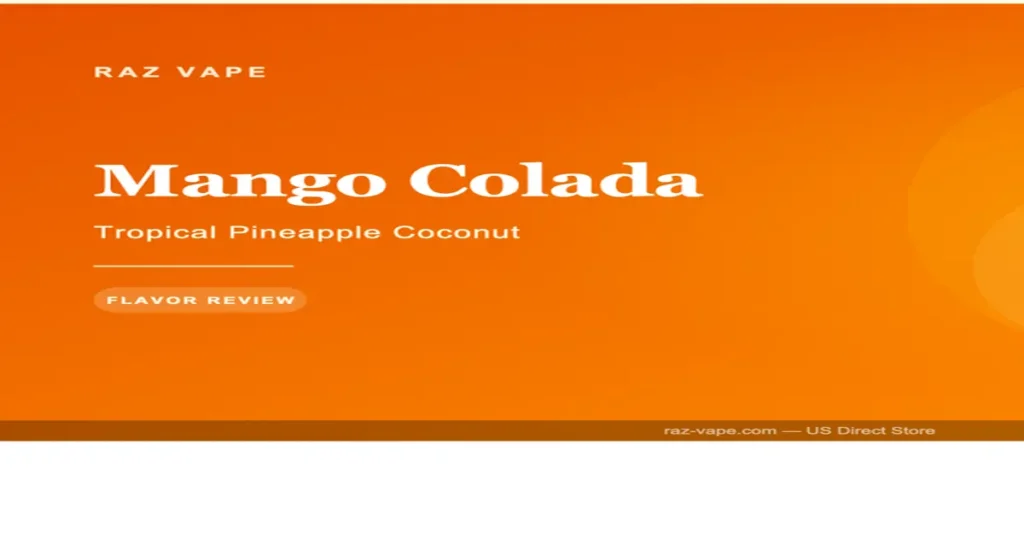 RAZ Mango Colada Flavor Review: Mango Piña Colada | Buy @   Store