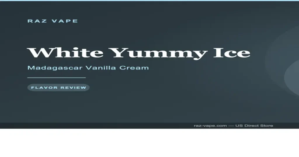 RAZ White Yummy Ice Flavor Review: Creamy Vanilla Dessert | Buy @   Store