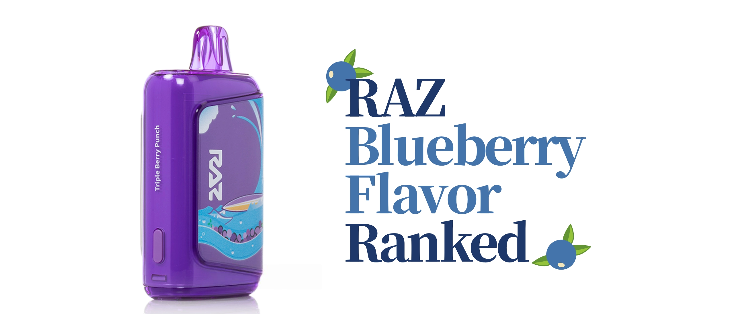 RAZ Blueberry Flavor Ranked